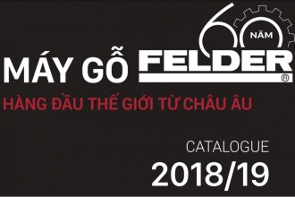 Catalogue 2018-2019 Máy Chế Biến Gỗ Felder - Tiếng Việt